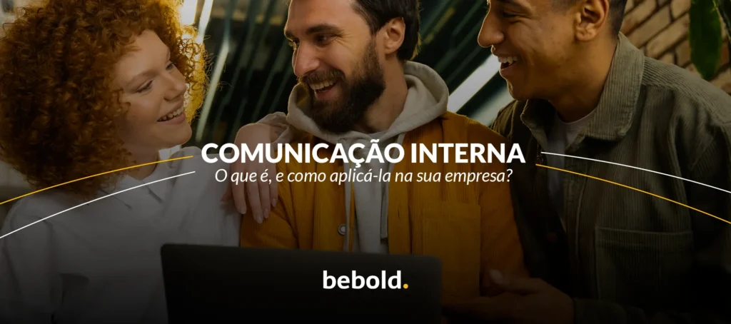 Entenda o que é Comunicação Interna